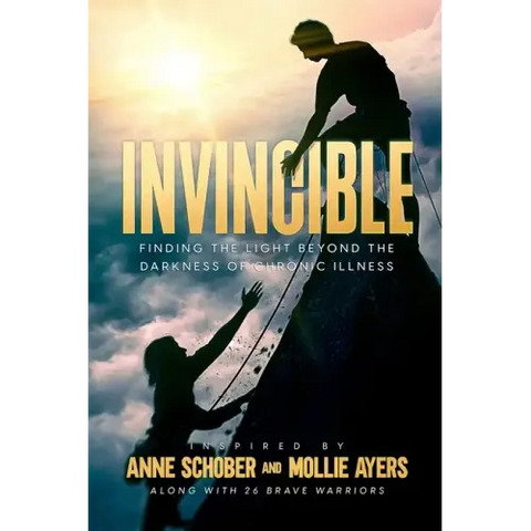 Invincible: Finding The Light Beyond The Darkness Of Chronic Illness