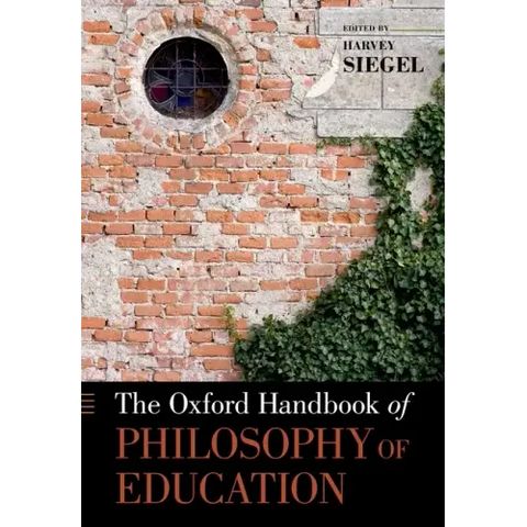 The Oxford Handbook of Philosophy of Education