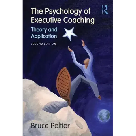 The Psychology of Executive Coaching: Theory and Application