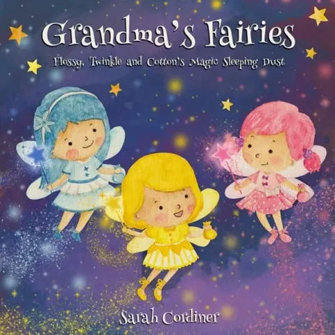 Grandma's Fairies: Flossy, Twinkle and Cotton's Magic Sleeping Dust