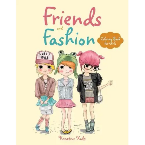 Friends and Fashion Coloring Book For Girls