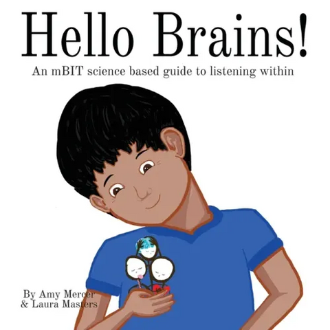 Hello Brains!: An mBIT, science based guide to listening within