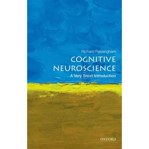 Cognitive Neuroscience: A Very Short Introduction