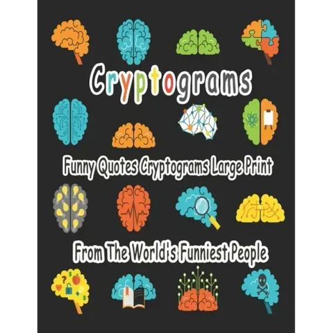 Cryptograms: 200 cryptograms puzzle books for adults large print, Funny Quotes Cryptograms Large Print From The World's Funniest People