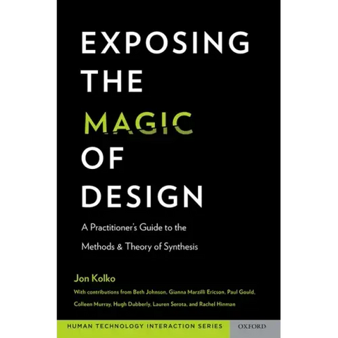 Exposing the Magic of Design: A Practitioner's Guide to the Methods and Theory of Synthesis