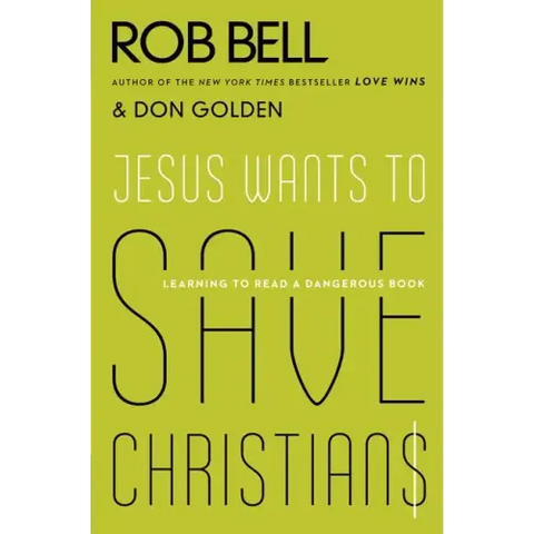 Jesus Wants to Save Christians: Learning to Read a Dangerous Book