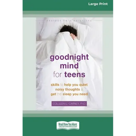 Goodnight Mind for Teens: Skills to Help You Quiet Noisy Thoughts and Get the Sleep You Need [16pt Large Print Edition]