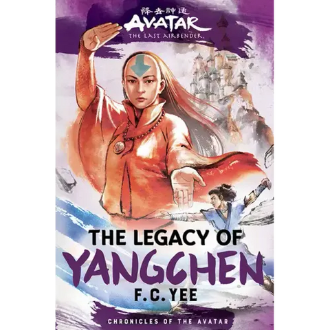 Avatar: The Last Airbender: The Legacy of Yangchen (Chronicles of the Avatar Book 4)