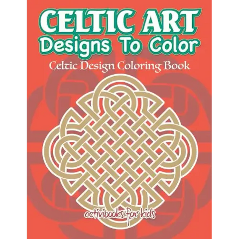 Celtic Art Designs To Color: Celtic Design Coloring Book