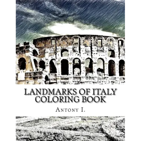 Landmarks of Italy Coloring Book: Coloring Book Landmarks of Italy