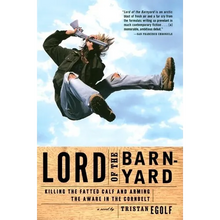 Lord of the Barnyard: Killing the Fatted Calf and Arming the Aware in the Cornbelt - Paperback