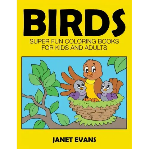 Birds: Super Fun Coloring Books for Kids and Adults