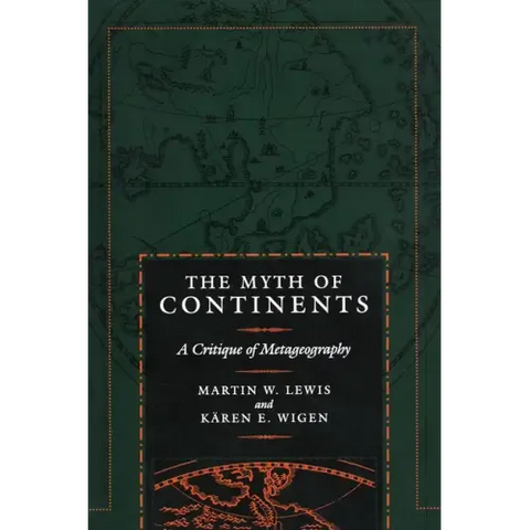 The Myth of Continents: A Critique of Metageography