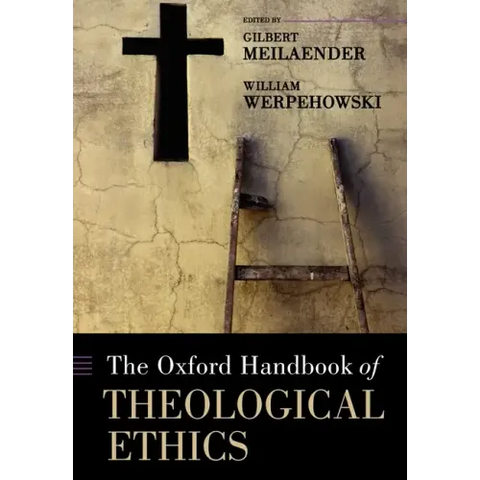 The Oxford Handbook of Theological Ethics