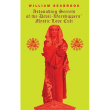 Astounding Secrets of the Devil Worshippers' Mystic Love Cult