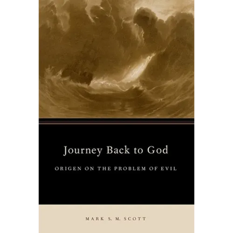 Journey Back to God: Origen on the Problem of Evil