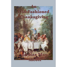 An Old-Fashioned Thanksgiving: A Classic Thanksgiving Story - Paperback