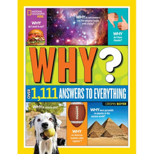 National Geographic Kids Why?: Over 1,111 Answers to Everything