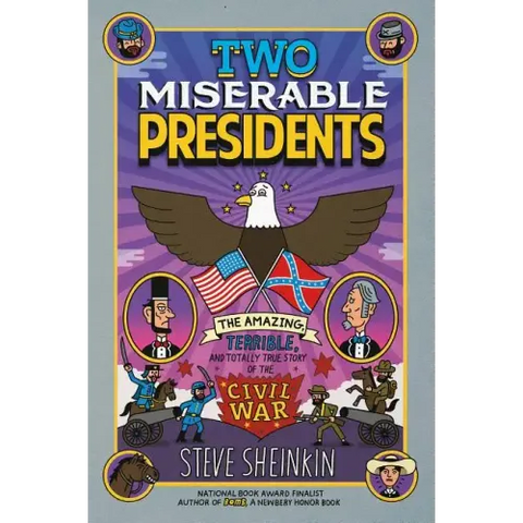 Two Miserable Presidents: The Amazing, Terrible, and Totally True Story of the Civil War