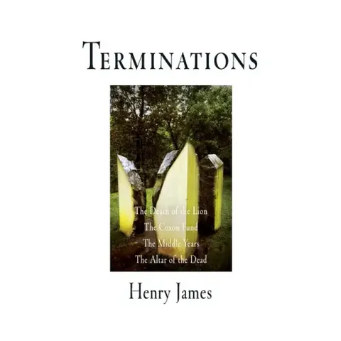 Terminations: The Death of the Lion, the Coxon Fund, the Middle Years, the Altar of the Dead