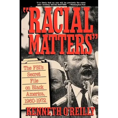 Racial Matters: The FBI's Secret File on Black America, 1960-1972