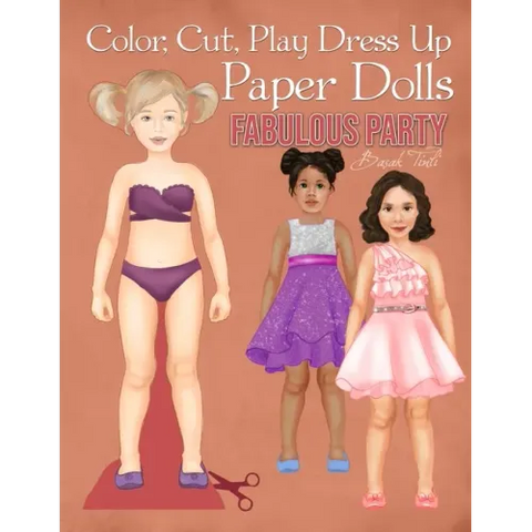 Color, Cut, Play Dress Up Paper Dolls, Fabulous Party: Fashion Activity Book, Paper Dolls for Scissors Skills and Coloring