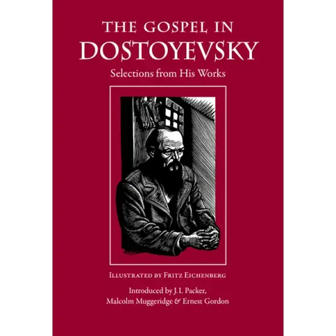 The Gospel in Dostoyevsky: Selections from His Works