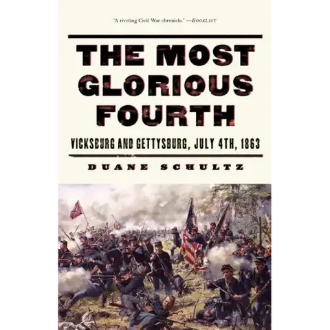 The Most Glorious Fourth: Vicksburg and Gettysburg, July 4, 1863