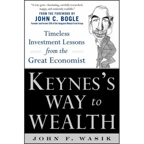 Keynes's Way to Wealth: Timeless Investment Lessons from the Great Economist