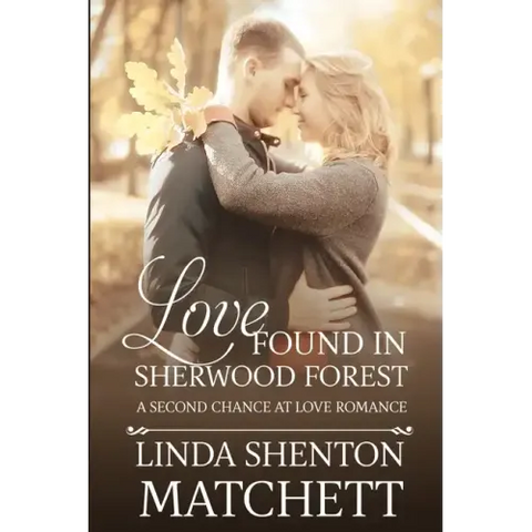 Love Found in Sherwood Forest: A Second Chance at Love