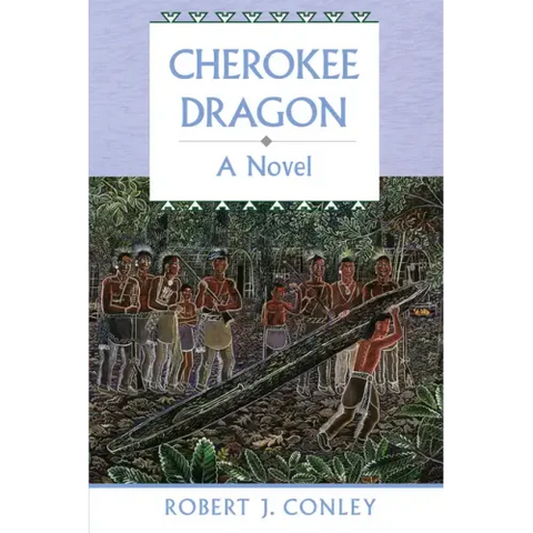 Cherokee Dragon: A Novel of the Real People