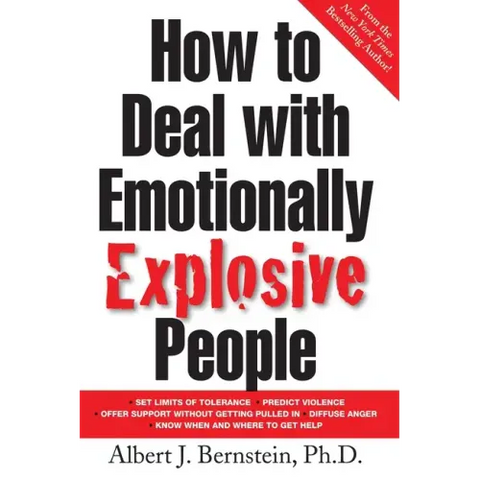 How to Deal with Emotionally Explosive People