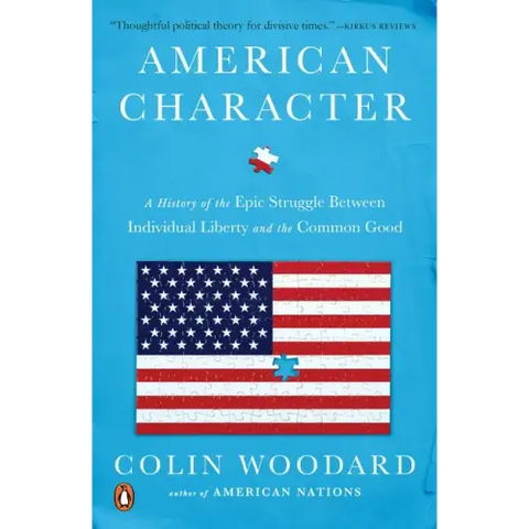 American Character: A History of the Epic Struggle Between Individual Liberty and the Common Good