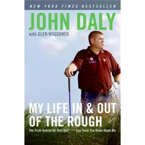 My Life in and Out of the Rough: The Truth Behind All That Bull**** You Think You Know about Me