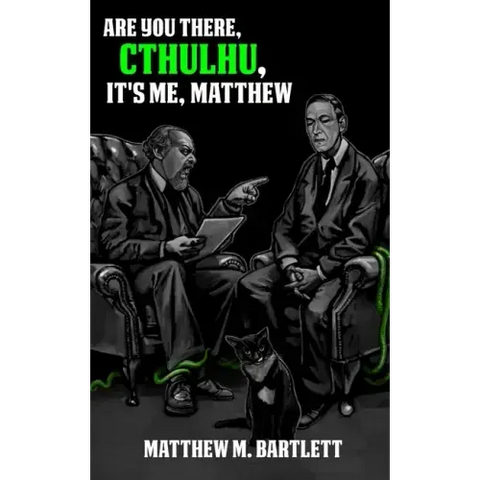 Are You There, Cthulhu? It's me, Matthew.