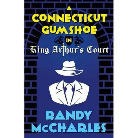 A Connecticut Gumshoe in King Arthur's Court