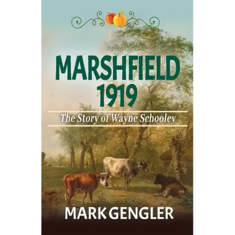 Marshfield 1919: The Story of Wayne Schooley