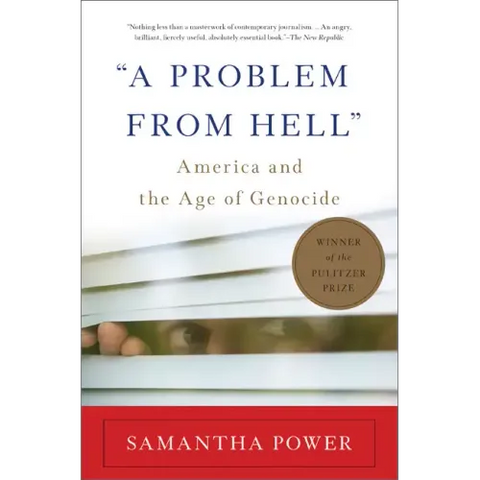 A Problem from Hell: America and the Age of Genocide