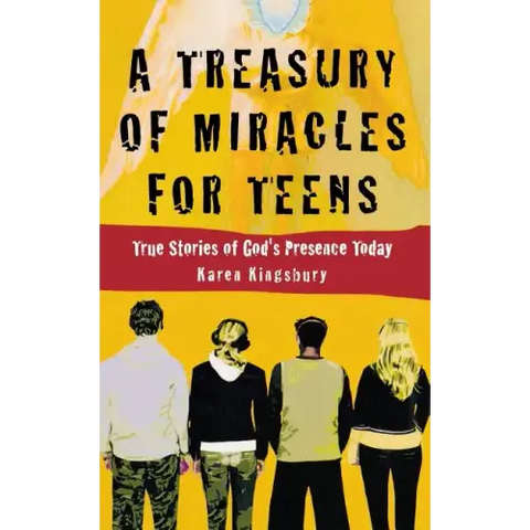 A Treasury of Miracles for Teens: True Stories of God's Presence Today