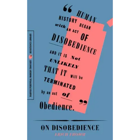 On Disobedience: Why Freedom Means Saying No to Power
