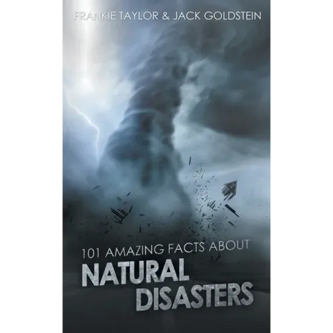 101 Amazing Facts about Natural Disasters