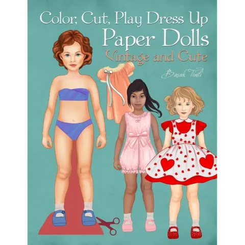 Color, Cut, Play Dress Up Paper Dolls, Vintage and Cute: Fashion Activity Book, Paper Dolls for Scissors Skills and Coloring