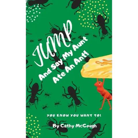 Jump and Say My Aunt Ate an Ant