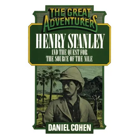 Henry Stanley and the Quest for the Source of the Nile