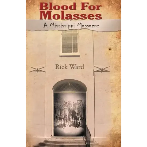 Blood for Molasses: A Mississippi Massacre