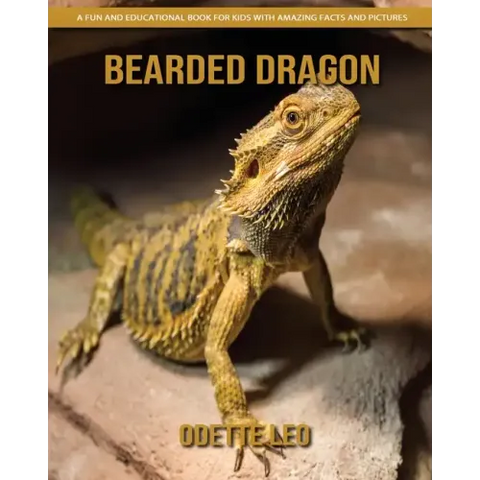 Bearded Dragon: A Fun and Educational Book for Kids with Amazing Facts and Pictures