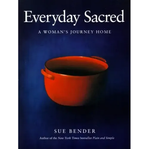Everyday Sacred: A Woman's Journey Home