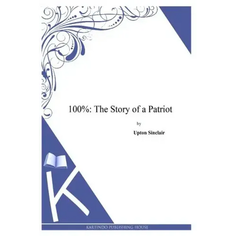 100%: The Story of a Patriot