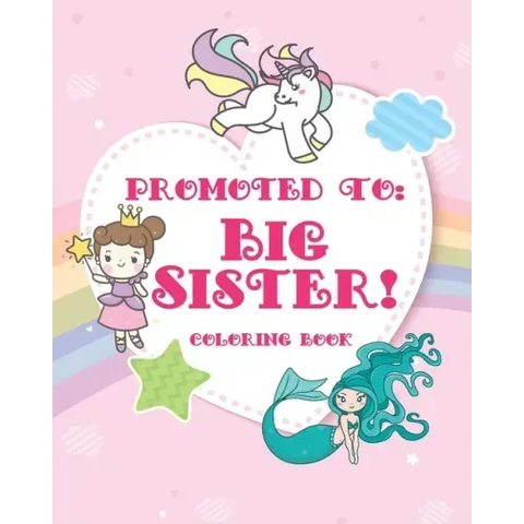 Big Sister Coloring Book: unicorns, fairies, and mermaids