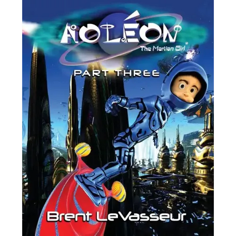 Aoleon The Martian Girl: Science Fiction Saga - Part 3 The Hollow Moon